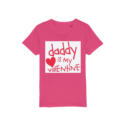 Daddy's my Valentine Organic Jersey Kids T-Shirt - DirectlyPersonalised