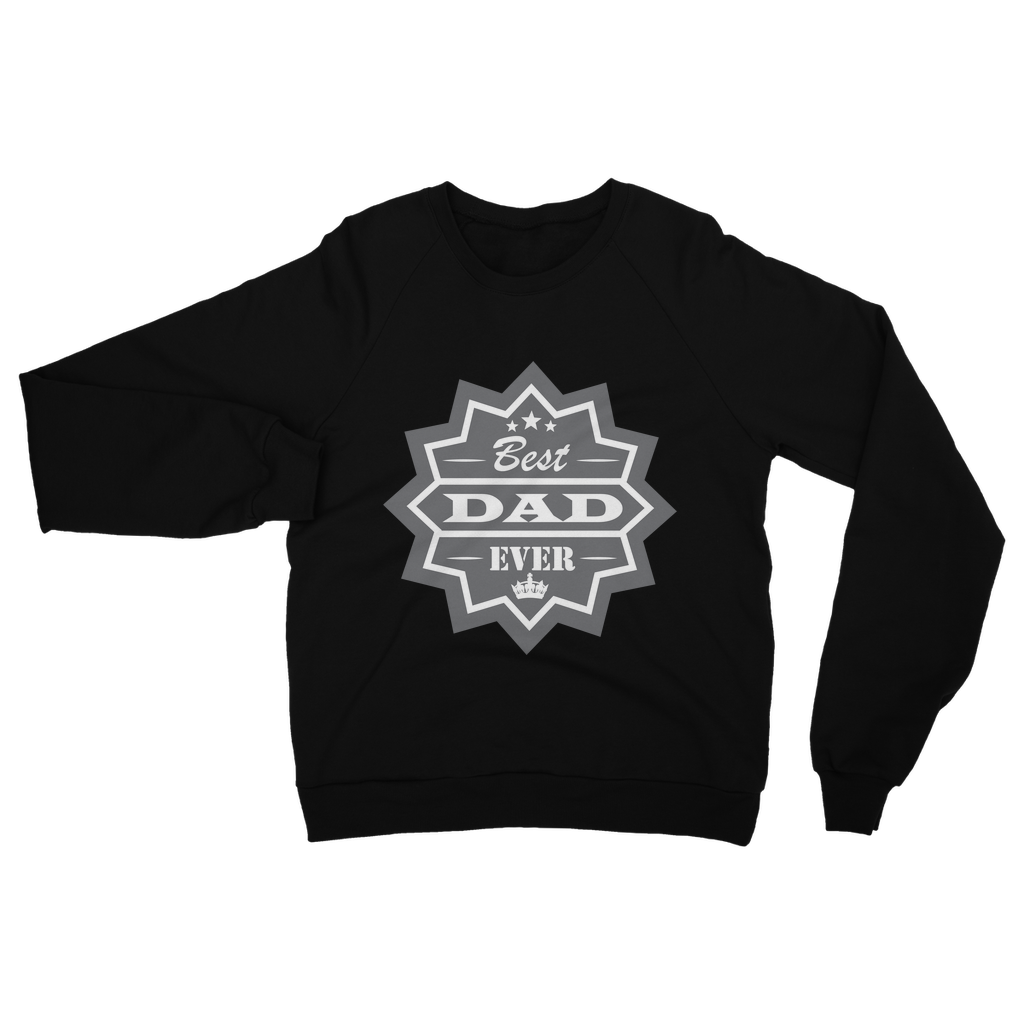 Best Dad Ever Classic Adult Sweatshirt - DirectlyPersonalised