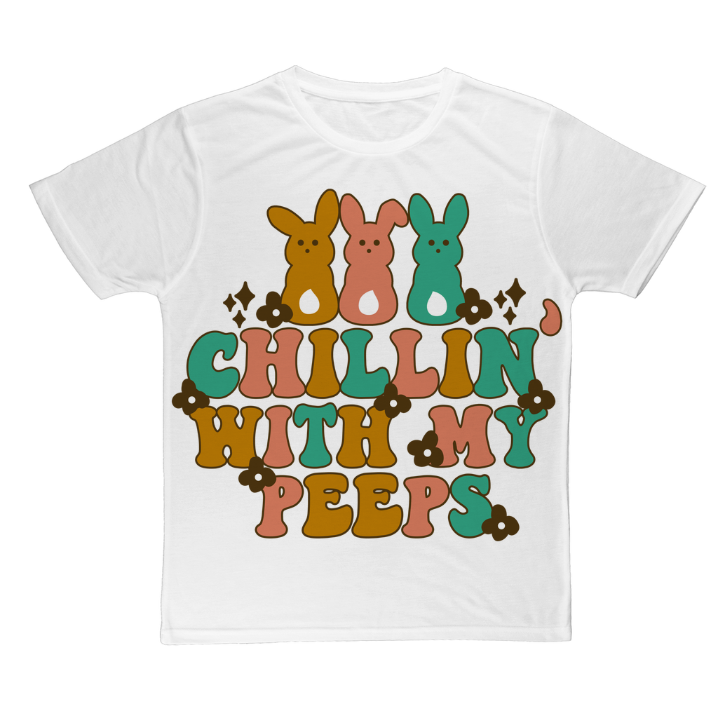 Chillin with my peeps Classic Sublimation Adult T-Shirt - DirectlyPersonalised