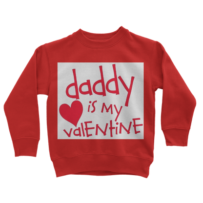 Daddy's my Valentine Classic Kids Sweatshirt - DirectlyPersonalised