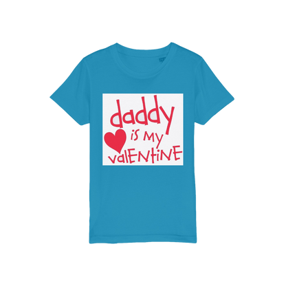 Daddy's my Valentine Organic Jersey Kids T-Shirt - DirectlyPersonalised