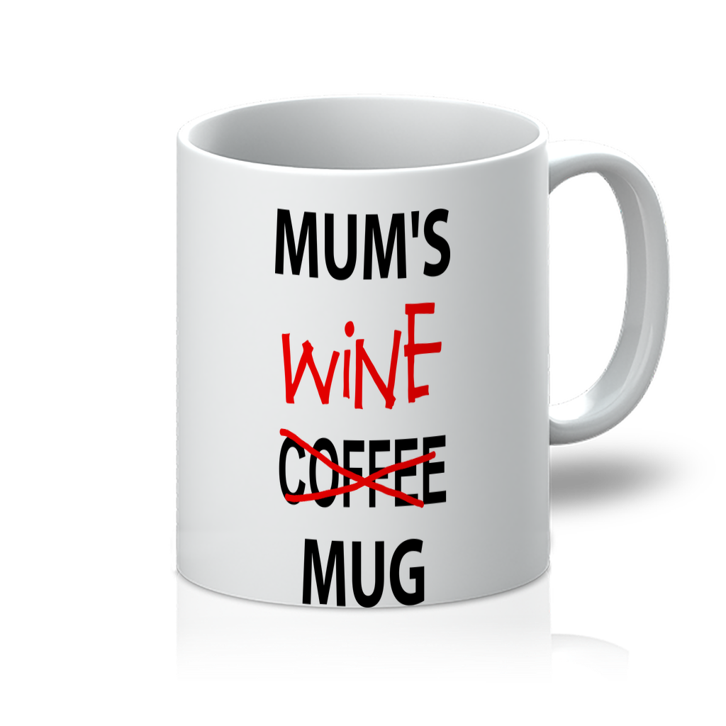 Mug print - mums coffee...wine mug 11oz Mug - DirectlyPersonalised