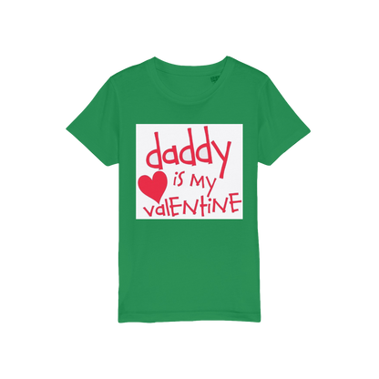 Daddy's my Valentine Organic Jersey Kids T-Shirt - DirectlyPersonalised