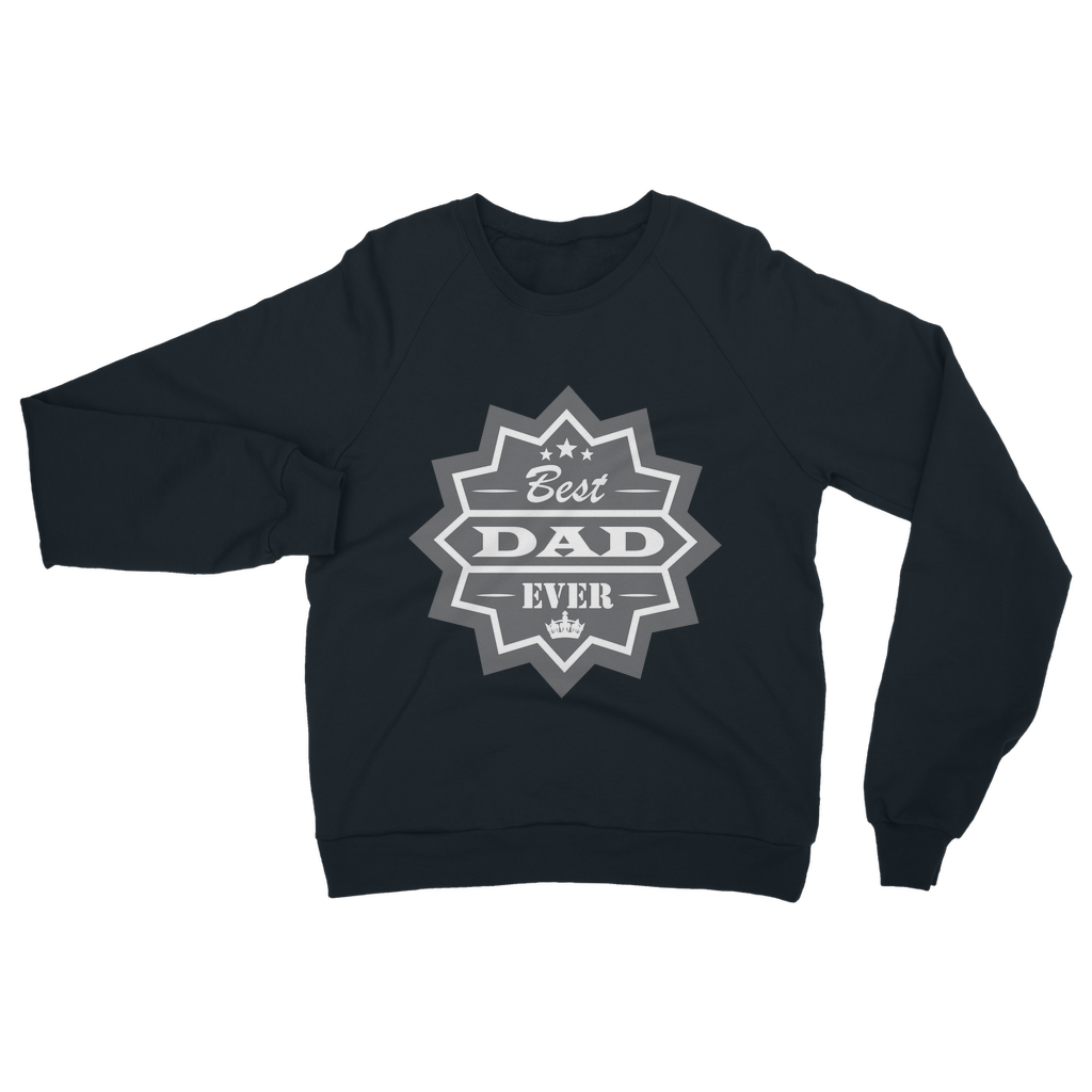 Best Dad Ever Classic Adult Sweatshirt - DirectlyPersonalised