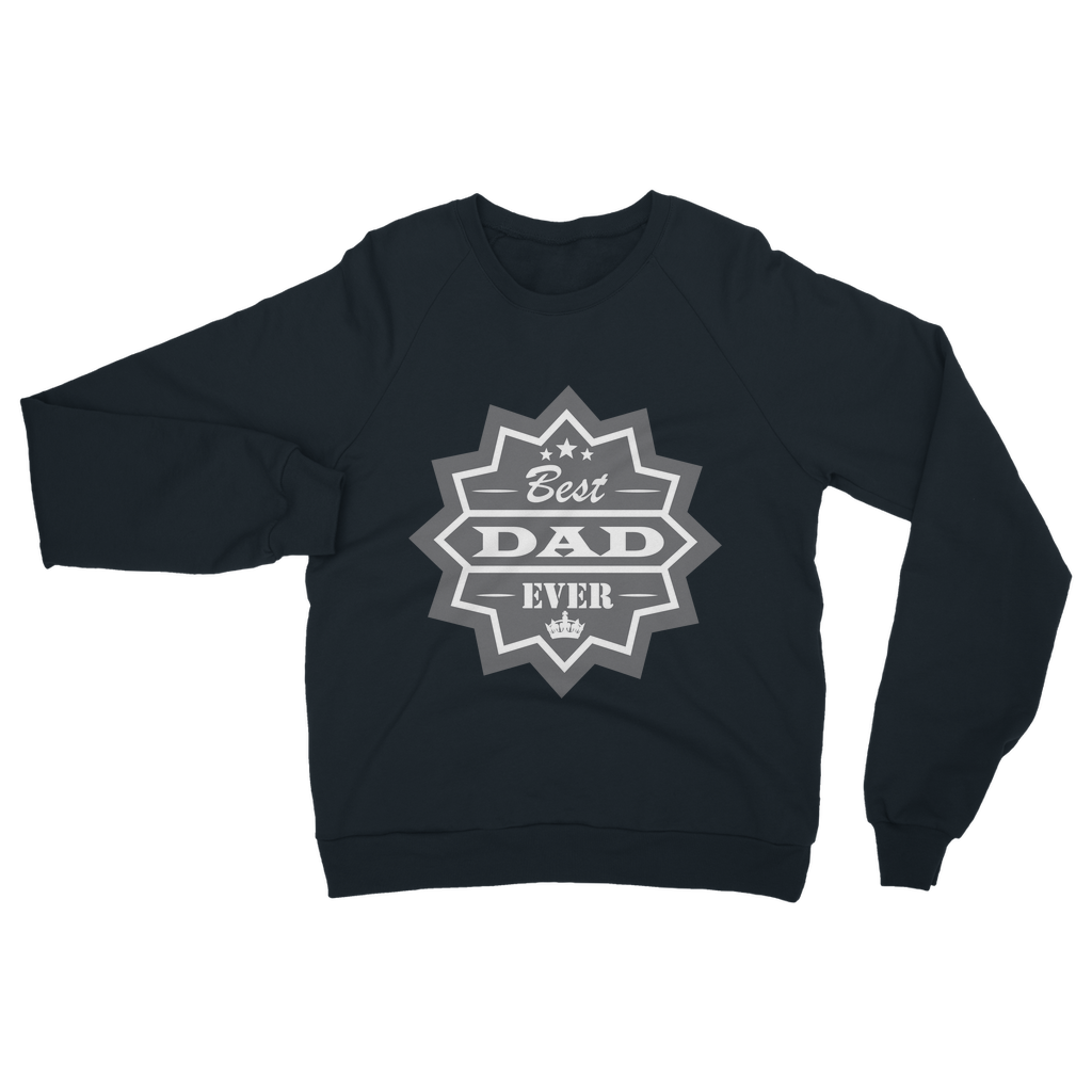 Best Dad Ever Classic Adult Sweatshirt