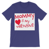 Mummys Valentine Premium Kids T-Shirt