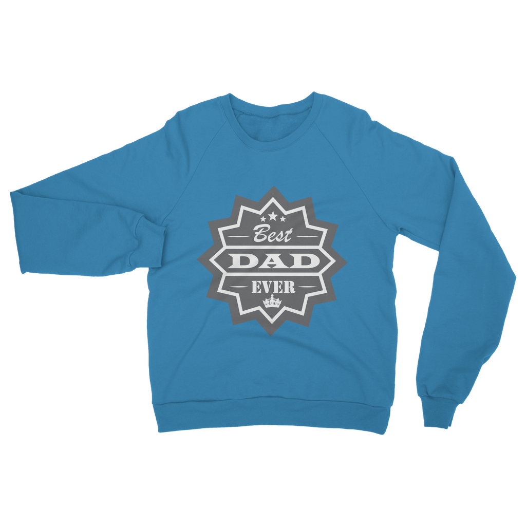 Best Dad Ever Classic Adult Sweatshirt - DirectlyPersonalised