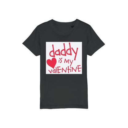 Daddy's my Valentine Organic Jersey Kids T-Shirt - DirectlyPersonalised