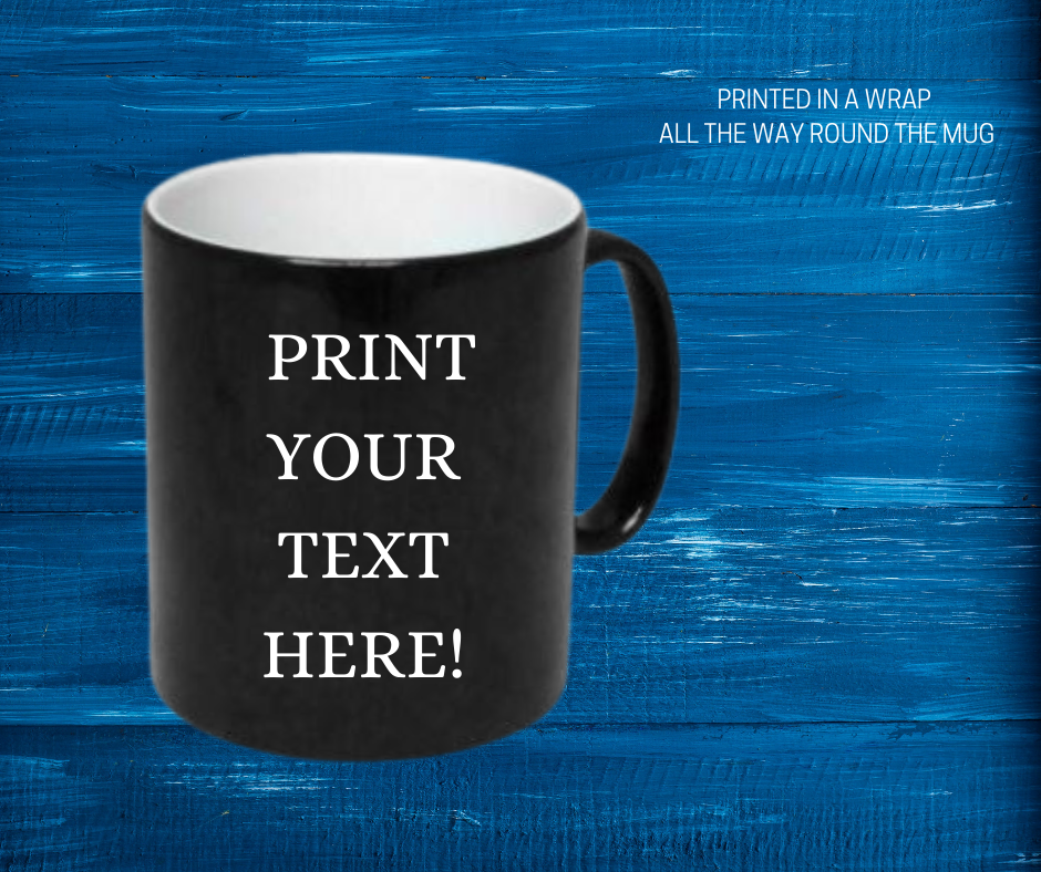 Classic BLACK Matte Finish Mug - Print Your Text - Sublimated Coating - Print in full Color-11oz