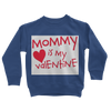 Mummys Valentine Classic Kids Sweatshirt