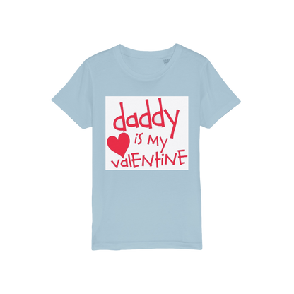 Daddy's my Valentine Organic Jersey Kids T-Shirt - DirectlyPersonalised