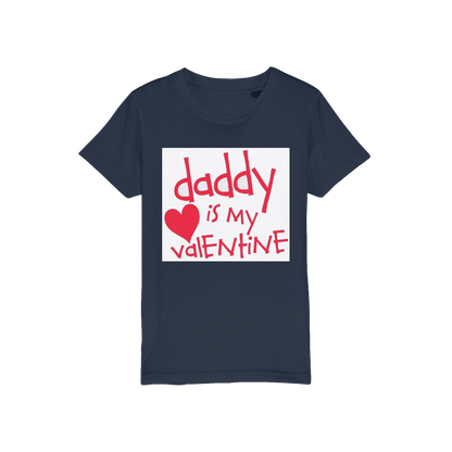 Daddy's my Valentine Organic Jersey Kids T-Shirt - DirectlyPersonalised