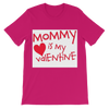 Mummys Valentine Premium Kids T-Shirt