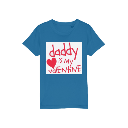 Daddy's my Valentine Organic Jersey Kids T-Shirt - DirectlyPersonalised