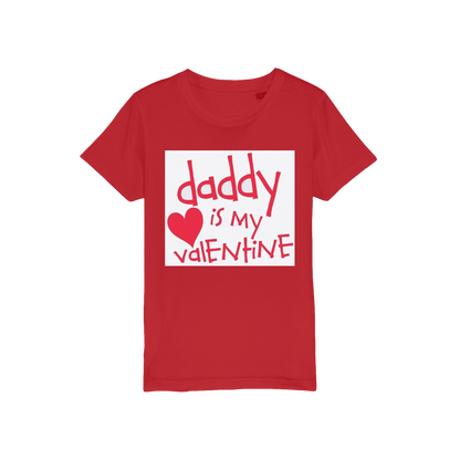 Daddy's my Valentine Organic Jersey Kids T-Shirt - DirectlyPersonalised