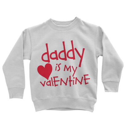 Daddy's my Valentine Classic Kids Sweatshirt - DirectlyPersonalised