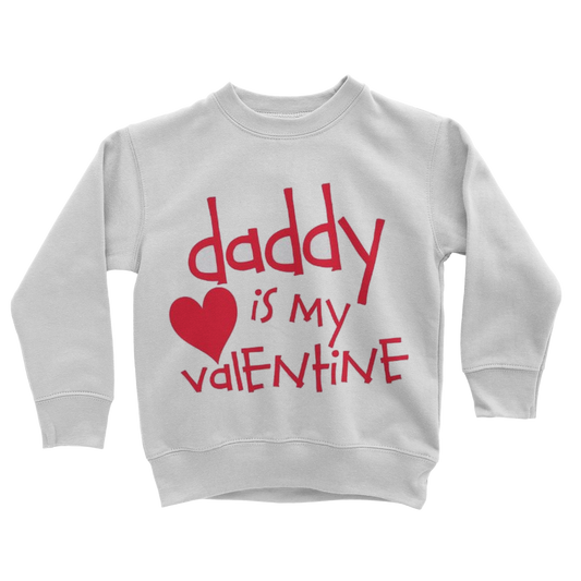 Daddy's my Valentine Classic Kids Sweatshirt - DirectlyPersonalised