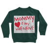 Mummys Valentine Classic Kids Sweatshirt